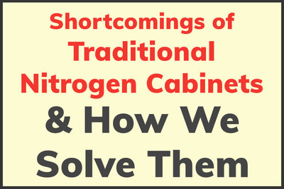 Shortcomings of Traditional Nitrogen Cabinets and How We Solve Them